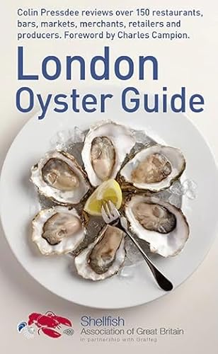 Imagen de archivo de London Oyster Guide: Colin Presdee Selects the Best Places to Enjoy Oysters Across the Capital a la venta por WorldofBooks