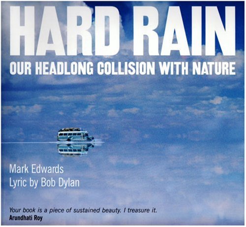 Beispielbild fr Hard Rain: Our Head Long Collision with Nature zum Verkauf von Ammareal