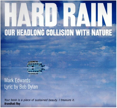 Stock image for Hard Rain: Our Headlong Collision with Nature for sale by AwesomeBooks