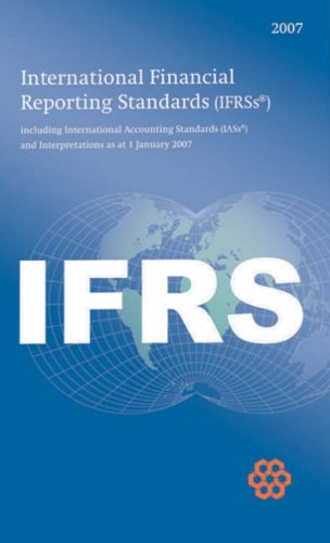 Beispielbild fr International Financial Reporting Standards IFRSs 2007 bound volume (International Financial Reporting Standards IFRS 2007: Including International . and Interpretations as at 1 January 2007) zum Verkauf von WorldofBooks