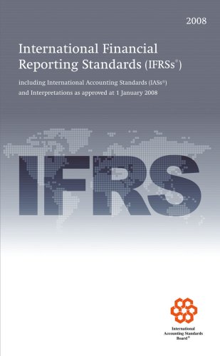 Stock image for International Financial Reporting Standards IFRS 2008: including International Accounting Standards (IASs) and Interpretations as approved at 1 January 2008 for sale by WorldofBooks