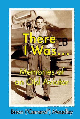 Imagen de archivo de There I Was.: Memories of an Old Aviator a la venta por MusicMagpie