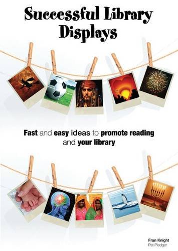 Stock image for Successful Library Displays: Quick and Easy Library Displays to Promote Reading for sale by WorldofBooks