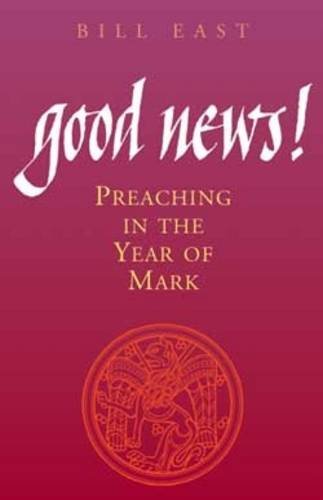 Stock image for Good News!: Preaching the Year of Mark for sale by WorldofBooks