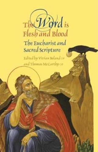 Stock image for The Word is Flesh and Blood: The Eucharist and Sacred Scripture for sale by WorldofBooks