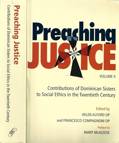 Stock image for Preaching Justice, Volume II Contributions of Dominican Sisters to Social Ethics in the Twentieth Century for sale by Keeps Books