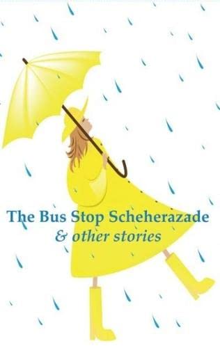 Stock image for Bus Stop Scheherazade, The for sale by AwesomeBooks