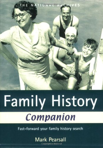 Stock image for Family History Companion: Fast-forward your family history search: The Knowledge You Need to Speed Up Your Research for sale by WorldofBooks