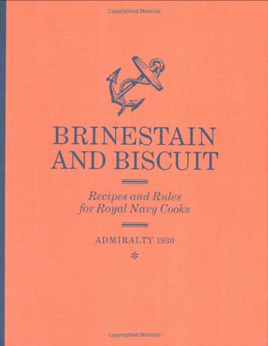 Imagen de archivo de Brinestain and biscuit : recipes and rules for Royal Navy cooks : Admiralty 1930 a la venta por MW Books