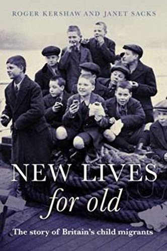 Beispielbild fr New Lives for Old: The Story of Britains child migrants: The Story of Britains Home Children zum Verkauf von Greener Books