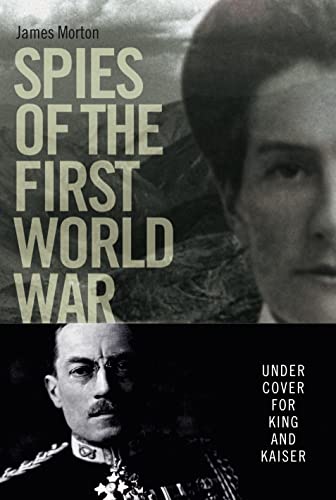 Beispielbild fr Spies of the First World War: Under Cover for King and Kaiser zum Verkauf von WorldofBooks