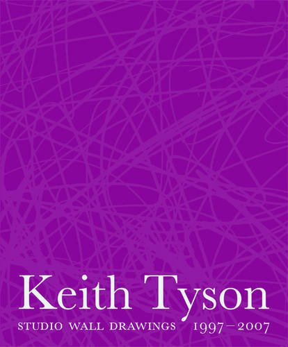 Keith Tyson: Studio Wall Drawings 1997-2007 (9781905620203) by Keith Tyson