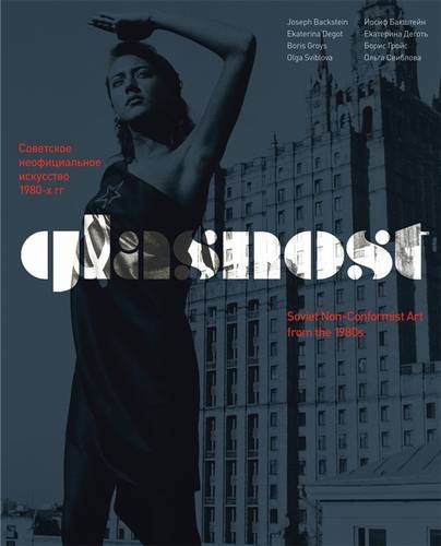 Glasnost: Soviet Non-Conformist Art from the 1980s (English and Russian Edition) (9781905620487) by Joseph Backstein