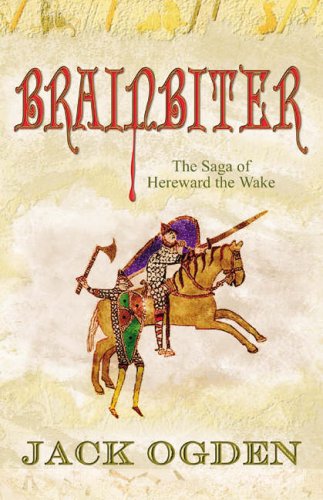 Brainbiter:: The Saga of Hereward the Wake (9781905621705) by Jack Ogden