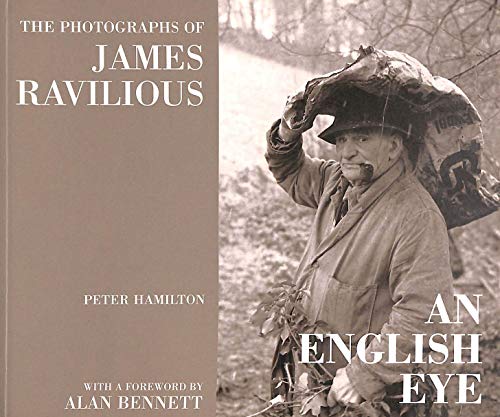 An English Eye - the Photographs of James Ravilious - Hamilton, Peter; Bennett, Alan