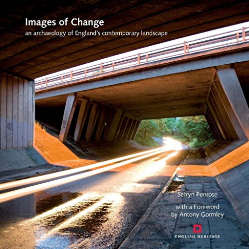 Stock image for Images of Change: An archaeology of England's contemporary landscape: England's Late 20th Century Landscapes for sale by Bahamut Media
