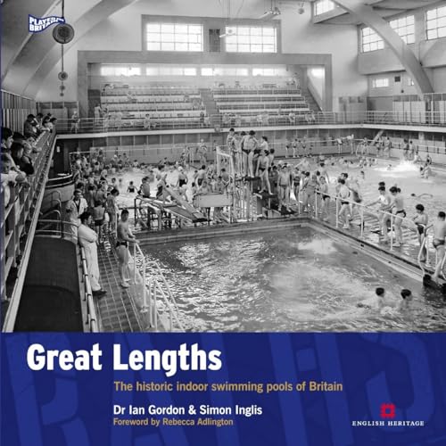 Stock image for Great Lengths: The Historic Indoor Swimming Pools of Britain (Played in Britain Series) for sale by WorldofBooks