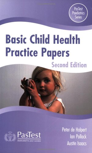 Beispielbild fr Basic Child Health : Practice Papers zum Verkauf von Better World Books Ltd