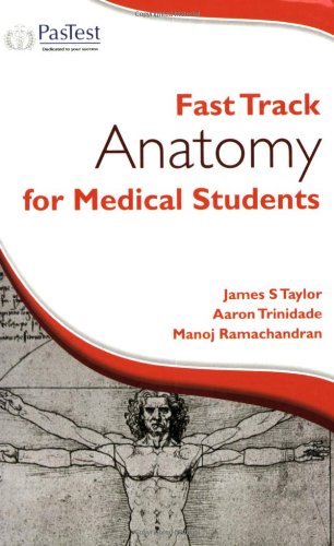 Fast Track Anatomy for Medical Students (Fast Track Surgery) (9781905635122) by A. Trinidade; Manoj Ramachandran; J. Taylor