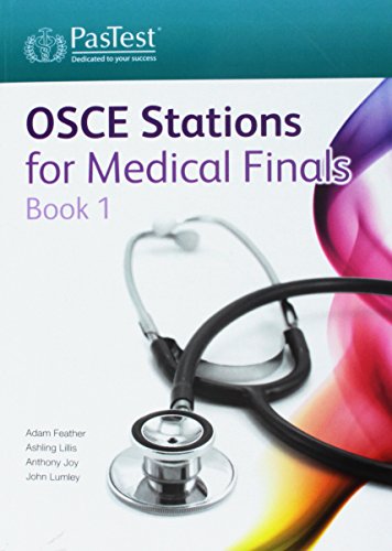 OSCE Stations for Medical Finals: Book 1 (9781905635795) by Adam Feather