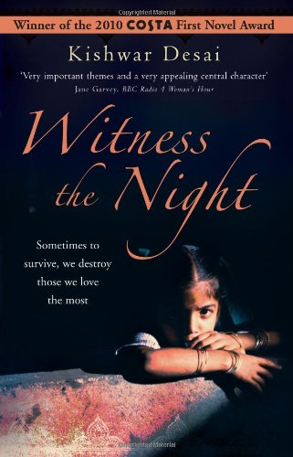 Stock image for Witness the Night. Kishwar Desai for sale by ThriftBooks-Dallas