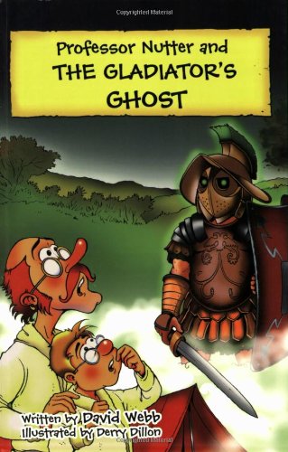 Beispielbild fr Professor Nutter and The Gladiator's Ghost (Professor Nutter.) (Professor Nutter Series) zum Verkauf von WorldofBooks