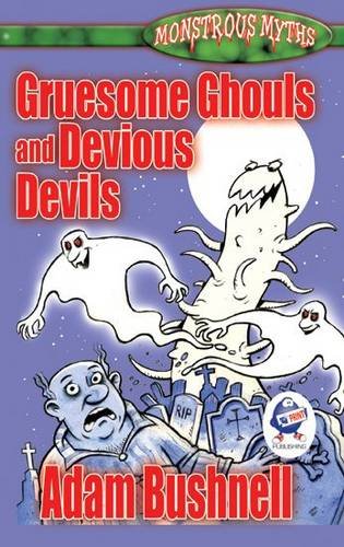 Stock image for Gruesome Ghouls and Devious Devils (Monstrous Myths) for sale by WorldofBooks