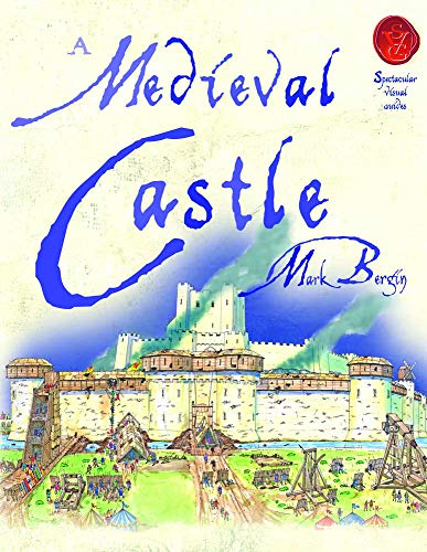 Beispielbild fr A Medieval Castle (Spectacular Visual Guides) zum Verkauf von WorldofBooks