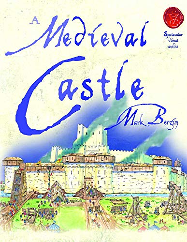9781905638642: A Medieval Castle (Spectacular Visual Guides)