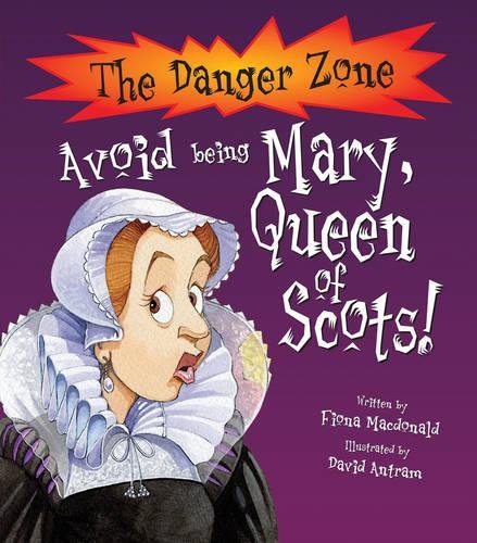 Beispielbild fr Avoid being Mary Queen of Scots (Danger Zone) zum Verkauf von WorldofBooks