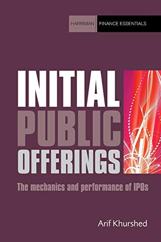 Stock image for Initial Public Offerings: The mechanics and performance of IPOs (Harriman Finance Essentials) for sale by AwesomeBooks