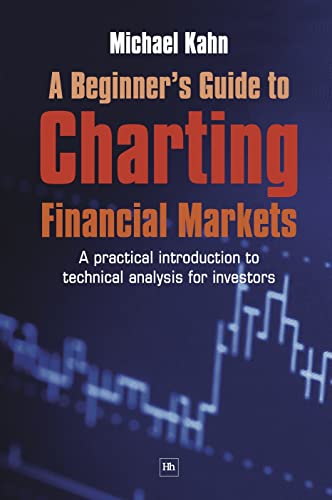 Beispielbild fr A Beginner's Guide to Charting Financial Markets: A practical introduction to technical analysis for investors [Paperback] Kahn, Michael N. zum Verkauf von Brook Bookstore