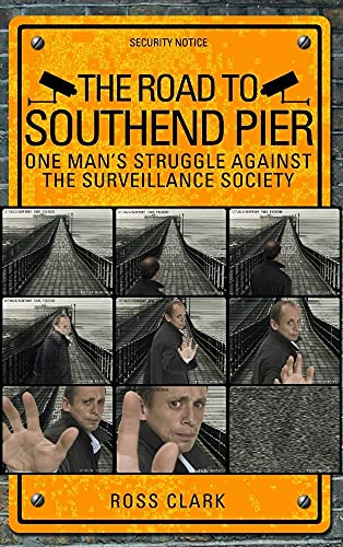 Beispielbild fr The Road to Southend Pier: One Man's Struggle Against the Surveillance Society zum Verkauf von WorldofBooks