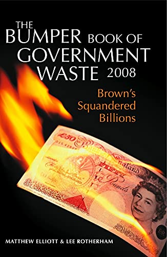 Stock image for The Bumper Book of Government Waste 2008: Brown's Squandered Billions for sale by AwesomeBooks