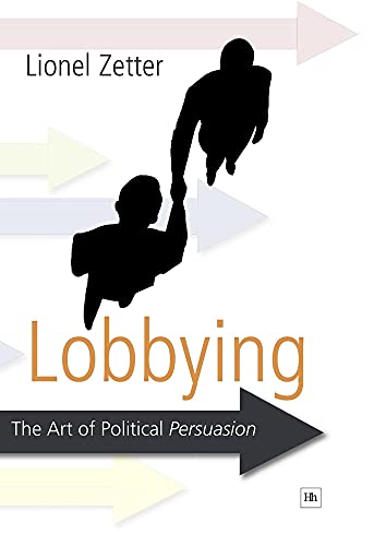 Imagen de archivo de Lobbying: The Art of Political Persuasion a la venta por WorldofBooks
