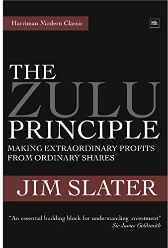 Beispielbild fr The Zulu Principle: Making Extraordinary Profits from Ordinary Shares (Harriman Modern Classics) zum Verkauf von WorldofBooks