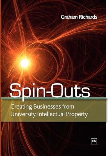 Spin-Outs: Creating Businesses from University Intellectual Property