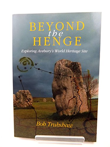 Stock image for Beyond the Henge: Exploring Avebury's World Heritage Site for sale by WorldofBooks