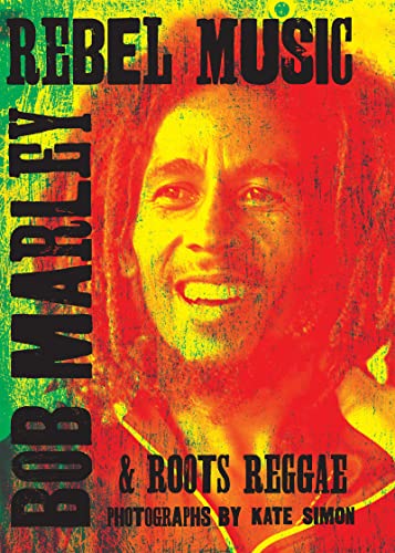 Beispielbild fr Rebel Music: Bob Marley & Roots Reggae zum Verkauf von Monster Bookshop