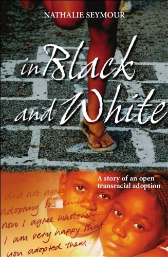 Stock image for In Black and White: The Story of an Open Transracial Adoption for sale by WorldofBooks