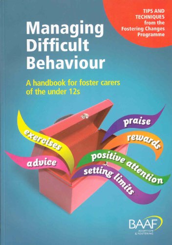 Imagen de archivo de Managing Difficult Behaviour: A Handbook for Foster Carers of the Under 12s a la venta por Greener Books