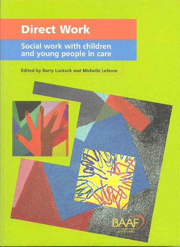 Stock image for Direct Work : Social Work with Children and Young People in Care for sale by Better World Books