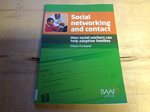 Beispielbild fr Social Networking and Contact: How Social Workers Can Help Adoptive Families zum Verkauf von WorldofBooks