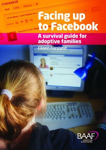 Stock image for Facing Up to Facebook: A Survival Guide for Adoptive Families for sale by WorldofBooks