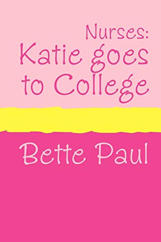 Stock image for Nurses Katie Goes to College Large Print v 1 Nurses S for sale by PBShop.store US