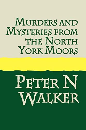 Beispielbild fr Murders and Mysteries of the North York Moors zum Verkauf von WorldofBooks