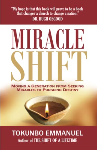Imagen de archivo de Miracle Shift: Moving a generation from miracle-seeking into God's rest a la venta por Book Deals