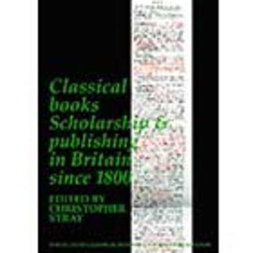 Beispielbild fr Classical Books: Scholarship & publishing in Britain since 1800 (BICS Supplement 101) zum Verkauf von THE SAINT BOOKSTORE