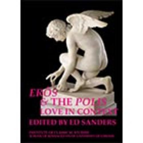 Beispielbild fr Eros and the Polis: love in context zum Verkauf von THE SAINT BOOKSTORE
