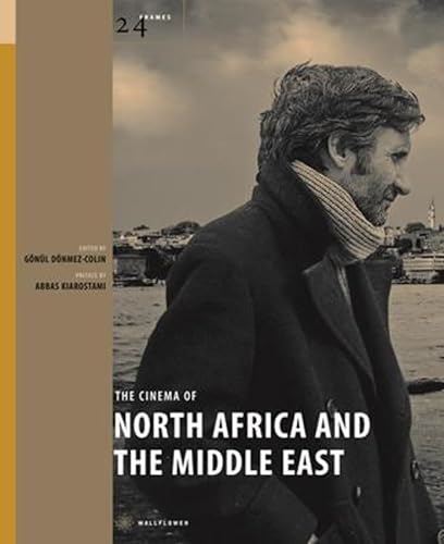 9781905674107: The Cinema of North Africa and the Middle East (24 Frames)
